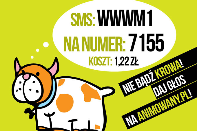 Nie bądź krowa! Daj głos na animowany.pl!